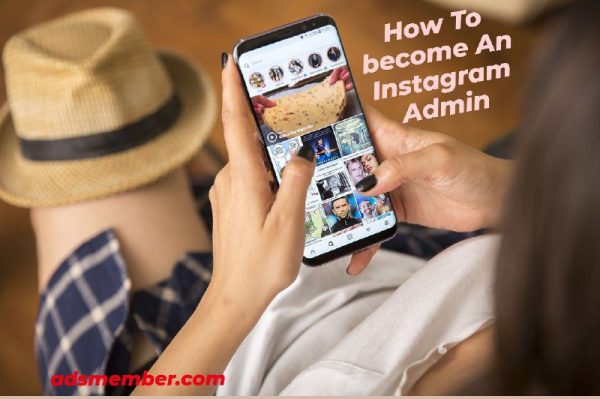 How To Become An Inatagram Admin?