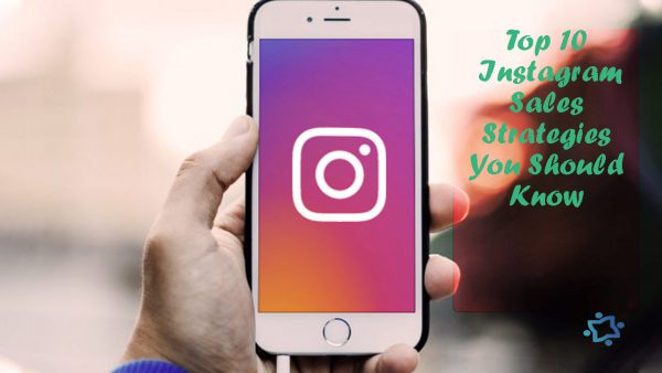 Top 10 Instagram Sales Strategies You Should Know