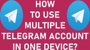 How to set up multiple Telegram Accounts?