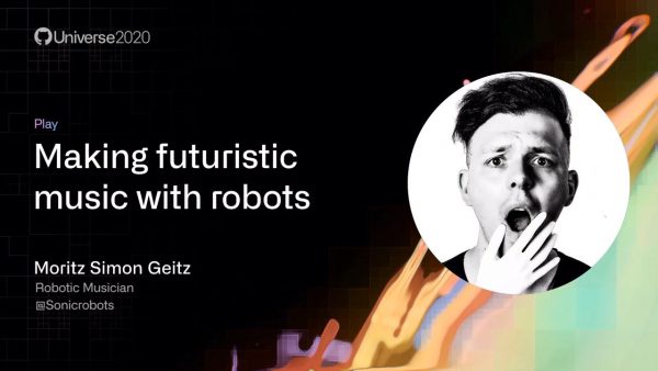 Making futuristic music with robots GitHub Universe 2020 scaled | AdsMember