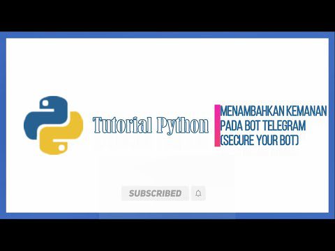 Tutorial Bot Telegram Python Menambah Keamanan Pada Bot Telegram | AdsMember