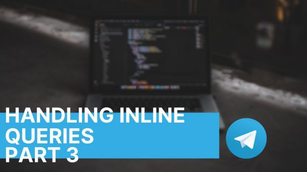 Handling Inline Queries Telegram Bot Development Part 3 scaled | AdsMember